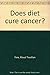 Does diet cure cancer?
