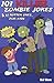 101 Killer Zombie Jokes & 1...