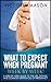 What to Expect When Pregnant - Week by Week! A Week By Week G... by Victoria Mason