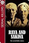 Serial Killers : Raya and Sakina