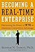 Becoming a Real-Time Enterprise: Harnessing the Power of RTE to Maximize Competitive Advantage