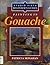 Painting in Gouache (Studio Vista Beginner's Guides)