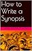 How to Write a Synopsis