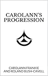 Carolann's Progression by Carolann Frankie