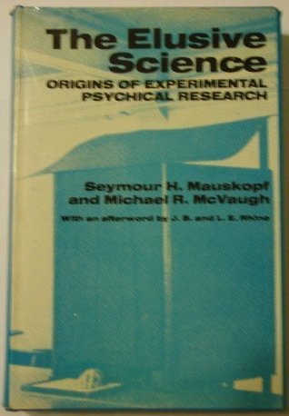 The Elusive Science: Origins of Experimental Psychical Research (Hardcover)