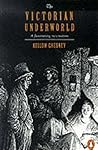 The Victorian Underworld by Kellow Chesney