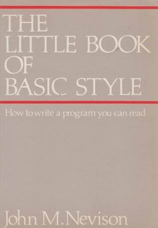 The Little Book of Basic Style: How to Write a Program You Can Read (Paperback)