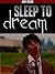 Sleep to Dream