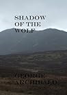 Shadow of the Wolf by Malcolm Archibald Shadow of the Wolf by Malcolm Archibald