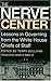 The Nerve Center: Lessons in Governing from the White House Chiefs of Staff (Joseph V. Hughes Jr. and Holly O. Hughes Series on the Presidency and Leadership Book 19)