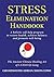 Stress Elimination Handbook: A Holistic Self-Help Program to Restore Health, Achieve Balance, and Promote Well-Being