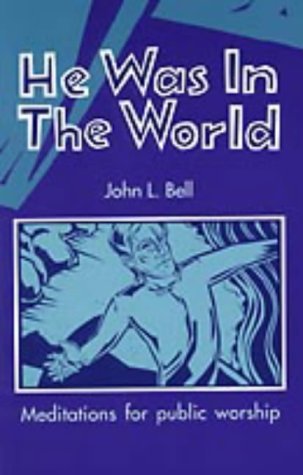 He Was in the World : Meditations for Public Worship (Paperback)