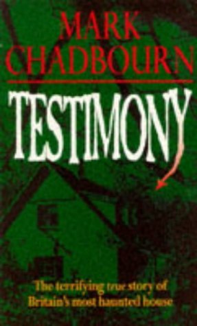 Testimony: The Terrifying Story of Britain's Most Haunted House (Paperback)