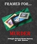 Framed for.....Murder