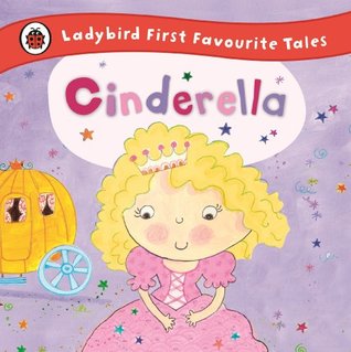 Cinderella: Ladybird First Favourite Tales (Kindle Edition)