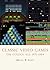 Classic Video Games by Brian R. Eddy