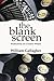 The Blank Screen