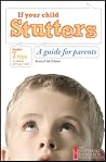 If Your Child Stutters: A Guide for Parents If Your Child Stutters: A Guide for Parents