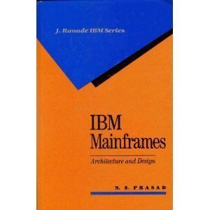IBM mainframes: Architecture and design (J. Ranade IBM series)