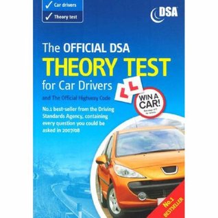 The Official DSA Theory Test for Car Drivers: Valid for Theory Tests Taken from 3rd September 2007 (With New Highway Code): And the Official Highway Code: ... 3rd September 2007 (With New Highway Code