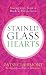 Stained Glass Hearts:Seeing Life from a Broken Perspective
