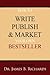 How To Write Publish & Market Your Own Bestseller