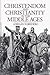 Christendom and Christianity in the Middle Ages: The Relations Between Religion, Church, and Society