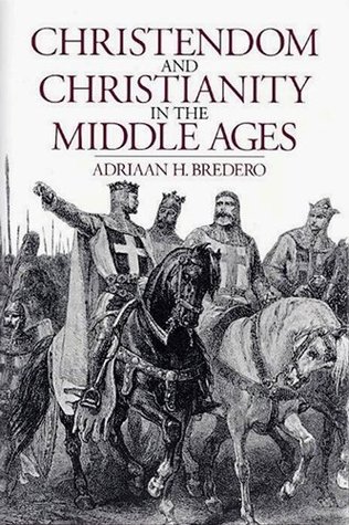 Christendom and Christianity in the Middle Ages: The Relations Between Religion, Church, and Society (Hardcover)