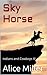 Sky Horse: Indians and Cowb...