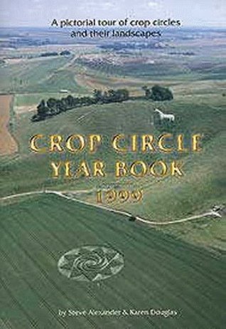 Crop Circle Year Book 1999 A Pictorial Tour of Crop Circles and Their Landscapes (Paperback)