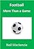 Football - More Than a Game by Neil Mackenzie