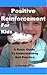 Positive Reinforcement for Kids by C. Patrick Cliver