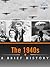 The 1940s: A Brief History