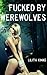 Fucked by Werewolves