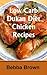 Dukan Diet Chicken Recipes: 25+ Low Carb Chicken Recipes for Attack and Cruise Phase (Dukan Diet Recipes Book 1)