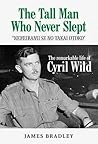 Cyril Wild : the tall man who never slept = nemuranu se no takai otoko