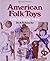 American Folk Toys: How to Make Them