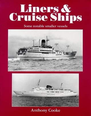 Liners and Cruise Ships, Volume 1: Some Notable Smaller Vessels (Paperback)