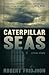 Caterpillar Seas