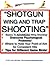 Shotgun: Wing and Trap Shooting | Hunting Birds and Clay Pigeons