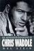 CHRIS WADDLE THE AUTHORISED BIOGRAPHY