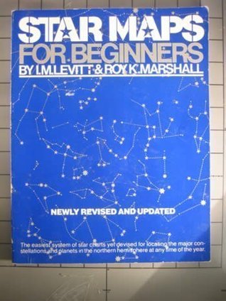 Star Maps For Beginners Star Maps For Beginners By I.m. Levitt