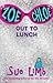 Zoe and Chloe: Out to Lunch...