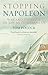 Stopping Napoleon : War and Intrigue in the Mediterranean