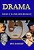 Drama: What it is and how to do it