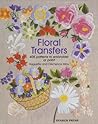 Floral Transfers: 405 Patterns to Embroider or Paint