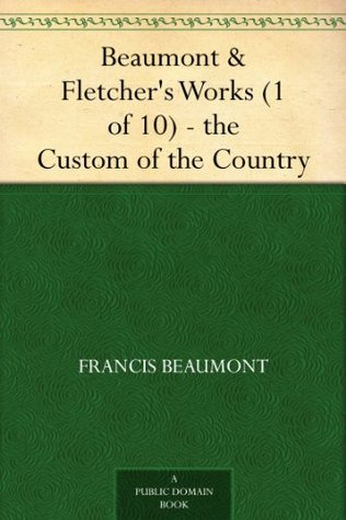 Beaumont & Fletcher's Works (1 of 10) - the Custom of the Country