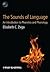 The Sounds of Language: An Introduction to Phonetics and Phonology (Linguistics in the World)