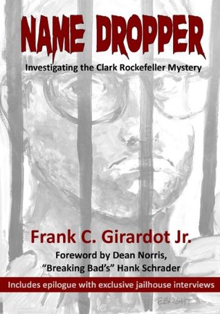 Name Dropper: Investigating the Clark Rockefeller Mystery (Kindle Edition)