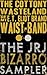 The Cottony Wasteland of My E.T. Eliot Brand Waist-Band: The JRJ Bizarro Sampler